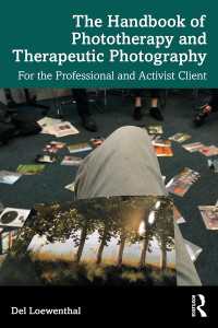 光線療法ハンドブック<br>The Handbook of Phototherapy and Therapeutic Photography : For the Professional and Activist Client