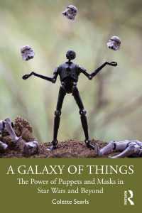 A Galaxy of Things : The Power of Puppets and Masks in Star Wars and Beyond