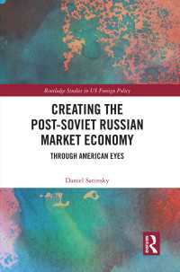 Creating the Post-Soviet Russian Market Economy : Through American Eyes
