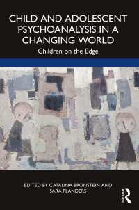 変わりゆく世界における児童・青年の精神分析<br>Child and Adolescent Psychoanalysis in a Changing World : Children on the Edge