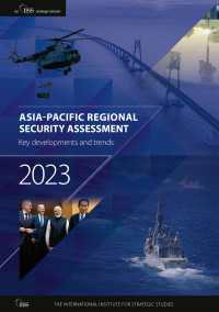 Asia-Pacific Regional Security Assessment 2023 : Key developments and trends
