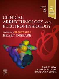 臨床不整脈・電気生理学（第４版）<br>Clinical Arrhythmology and Electrophysiology E-Book : A Companion to Braunwald's Heart Disease（4）