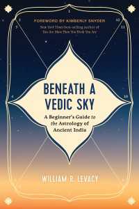 Beneath a Vedic Sky : A Beginner's Guide to the Astrology of Ancient India