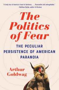 The Politics of Fear : The Peculiar Persistence of American Paranoia
