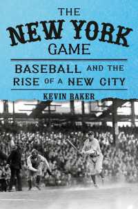 The New York Game : Baseball and the Rise of a New City