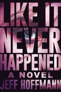 Like it Never Happened : A Novel
