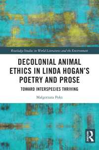 Decolonial Animal Ethics in Linda Hogan’s Poetry and Prose : Towards Interspecies Thriving