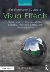 The Filmmaker's Guide to Visual Effects : The Art and Techniques of VFX for Directors, Producers, Editors and Cinematographers（2）