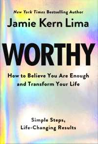 Worthy : How to Believe You Are Enough and Transform Your Life