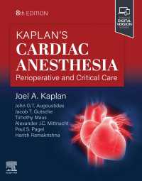カプラン心臓麻酔（第８版）<br>Kaplan's Cardiac Anesthesia - E-Book（8）