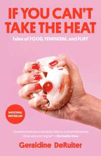 If You Can't Take the Heat : Tales of Food, Feminism, and Fury