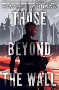 Those Beyond the Wall : A Novel