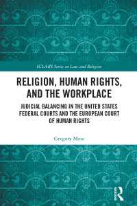 Religion, Human Rights, and the Workplace : Judicial Balancing in the United States Federal Courts and the European Court of Human Rights