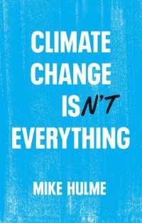 気候変動が全てではない：気候変動の政治を警告主義から解放する<br>Climate Change isn't Everything : Liberating Climate Politics from Alarmism