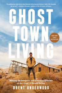 Ghost Town Living : Mining for Purpose and Chasing Dreams at the Edge of Death Valley