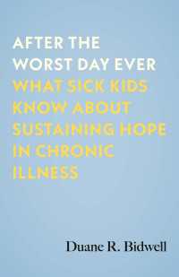After the Worst Day Ever : What Sick Kids Know About Sustaining Hope in Chronic Illness