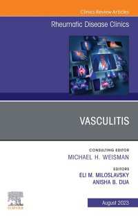 Vasculitis, An Issue of Rheumatic Disease Clinics of North America, E-Book : Vasculitis, An Issue of Rheumatic Disease Clinics of North America, E-Book