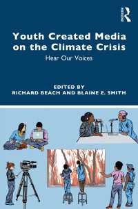 Youth Created Media on the Climate Crisis : Hear Our Voices
