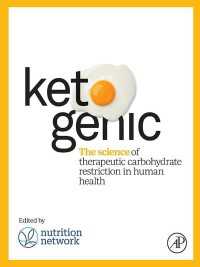 炭水化物制限で健康によいケトン食の科学<br>Ketogenic : The Science of Therapeutic Carbohydrate Restriction in Human Health