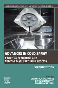 Advances in Cold Spray : A Coating Deposition and Additive Manufacturing Process（2）