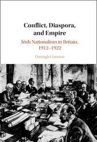 英国におけるアイルランドのナショナリズム1912-1922年<br>Conflict, Diaspora, and Empire : Irish Nationalism in Britain, 1912–1922