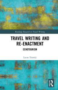 Travel Writing and Re-Enactment : Echotourism