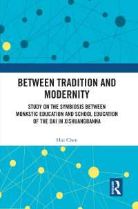Between Tradition and Modernity : Study on the Symbiosis Between Monastic Education and School Education of the Dai in Xishuangbanna