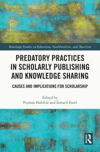 学術出版・知識共有における略奪的実践：原因と学術のための含意<br>Predatory Practices in Scholarly Publishing and Knowledge Sharing : Causes and Implications for Scholarship