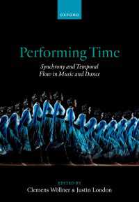 音楽と舞踊におけるパフォーマンスの時間論<br>Performing Time : Synchrony and Temporal Flow in Music and Dance