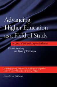 Advancing Higher Education as a Field of Study : In Quest of Doctoral Degree Guidelines - Commemorating 120 Years of Excellence