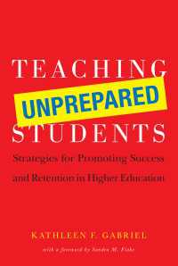 Teaching Unprepared Students : Strategies for Promoting Success and Retention in Higher Education