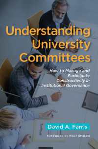 Understanding University Committees : How to Manage and Participate Constructively in Institutional Governance