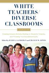 White Teachers / Diverse Classrooms : Creating Inclusive Schools, Building on Students’ Diversity, and Providing True Educational Equity（2 NED）