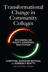 Transformational Change in Community Colleges : Becoming an Equity-Centered Institution