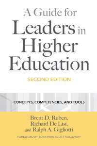 A Guide for Leaders in Higher Education : Concepts, Competencies, and Tools（2）