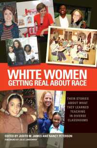White Women Getting Real About Race : Their Stories About What They Learned Teaching in Diverse Classrooms