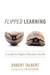 Flipped Learning : A Guide for Higher Education Faculty