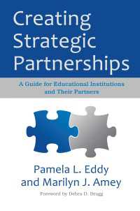 Creating Strategic Partnerships : A Guide for Educational Institutions and Their Partners