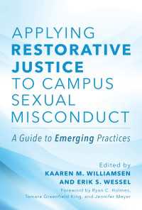 Applying Restorative Justice to Campus Sexual Misconduct : A Guide to Emerging Practices