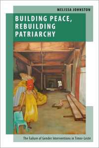 Building Peace, Rebuilding Patriarchy : The Failure of Gender Interventions in Timor-Leste