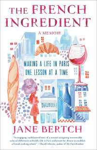 The French Ingredient : Making a Life in Paris One Lesson at a Time; A Memoir