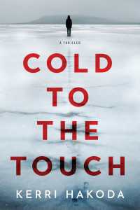 Cold to the Touch : A Thriller