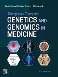 トンプソン＆トンプソン遺伝医学（第９版）<br>Thompson & Thompson Genetics and Genomics in Medicine E-Book : Thompson & Thompson Genetics and Genomics in Medicine E-Book（9）