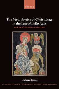 The Metaphysics of Christology in the Late Middle Ages : William of Ockham to Gabriel Biel