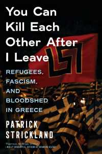 You Can Kill Each Other After I Leave : Refugees, Fascism, and Bloodshed in Greece