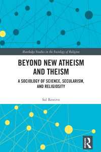 新無神論・有神論を越えて：科学・世俗主義・宗教性の社会学<br>Beyond New Atheism and Theism : A Sociology of Science, Secularism, and Religiosity
