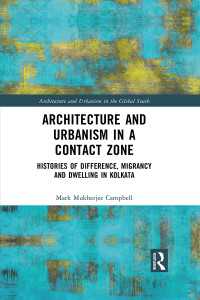 Architecture and Urbanism in a Contact Zone : Histories of Difference, Migrancy and Dwelling in Kolkata