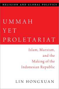 Ummah Yet Proletariat : Islam, Marxism, and the Making of the Indonesian Republic