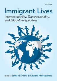 Immigrant Lives : Intersectionality, Transnationality, and Global Perspectives