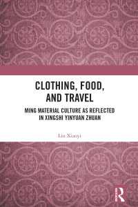 Clothing, Food, and Travel : Ming Material Culture as Reflected in Xingshi Yinyuan Zhuan